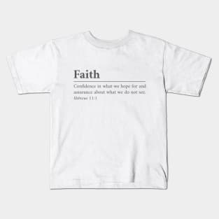 Faith (the definition of) Kids T-Shirt